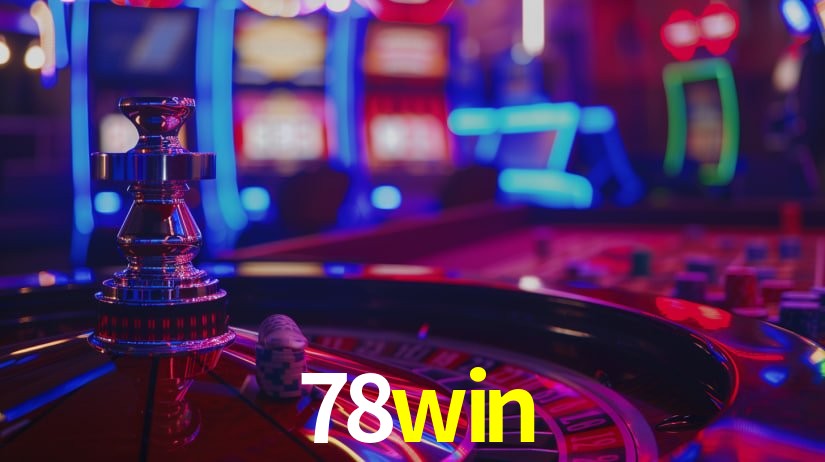 78win: Seu Cassino Premiado com Pagamentos Rápidos